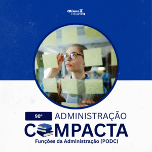 | 90º | Administração Compacta: Funções da Administração (PODC)